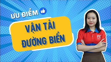 ƯU ĐIỂM VẬN TẢI ĐƯỜNG BIỂN | PTN Logistics