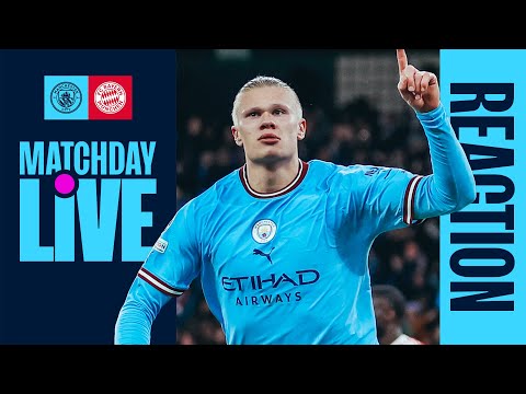 MATCHDAY LIVE | FULL-TIME REACTION | MAN CITY V BAYERN MUNICH | UEFA CHAMPIONS LEAGUE