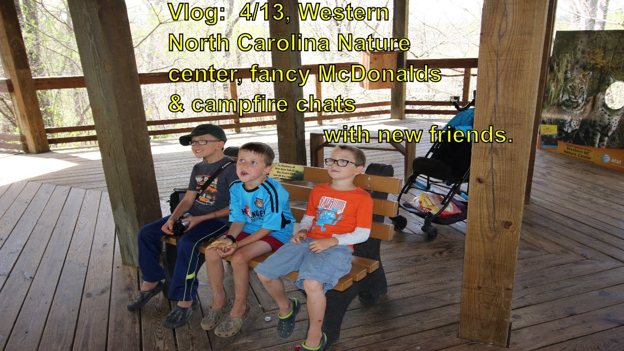 Western North Carolina Nature center, fancy McDonalds & campfire chats