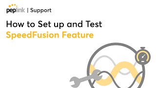 Support |  How to Set up and Test SpeedFusion Features