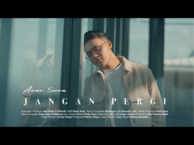 Awan Senna - Jangan Pergi (Official Music Video) class=