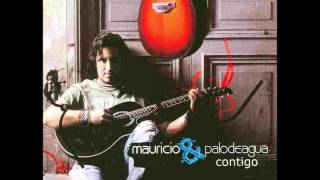 Video thumbnail of "06-Que la pueda Olvidar - Mauricio & Palodeagua (Album Contigo 2006)"