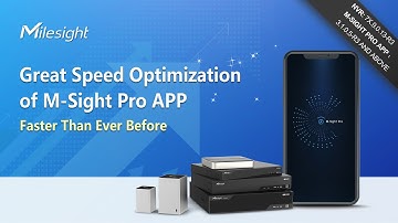 Milesight: Great Speed Optimization of M-Sight Pro APP