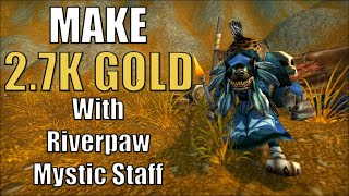 Make 2.7k Gold Farming Riverpaw Mystic Staff