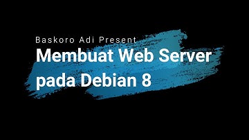Cara Membuat Web Server pada Debian 8