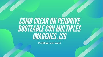 🤷🏽‍♂️📀Como CREAR un USB BOOTEABLE con VARIAS imagenes ISO. MULTIBOOT YUMI💿🙌🏼