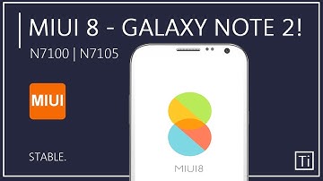 How To Install MIUI 8 in Samsung Galaxy Note 2!