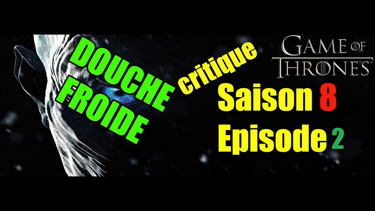 GAME OF THRONES SAISON 8 EPISODE 2 - YouTube