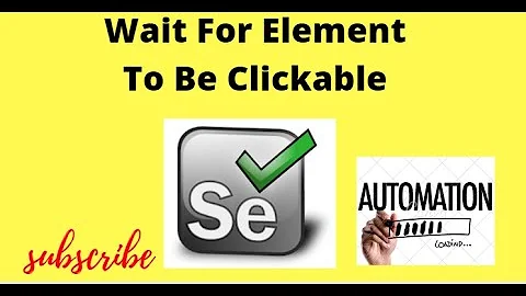 Wait For Element To Be Clickable In Selenium WebDriver