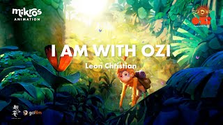 [I am with Ozi][#OziVoiceOfTheForest] Leon Christian