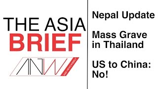 Nepal updates, Thailand mass grave, and US tells China No