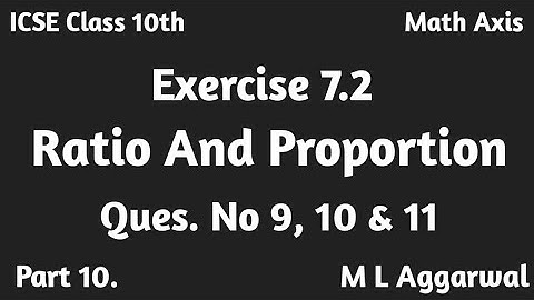 ICSE Class 10 Ratio And Proportion Ex 7.2 M L Aggarwal | Ex 7.2 M L aggarwal iCSE Class 10