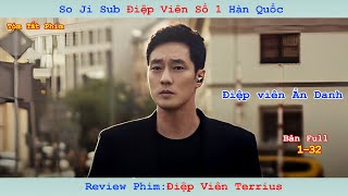 Review Phim: Điệp viên Terrius | Terrius Behind Me | Bản Full 1-32 |  So Ji-sub Điệp Viên Ẩn Danh