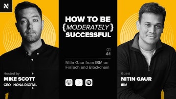 #41 Nitin Gaur from IBM on FinTech and Blockchain.