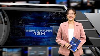 Đón xem bản tin XEM NHANH 12H ngày 28\/7