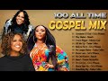 Top gospel music with lyrics  top 100 greatest black gospel songs of all time collection