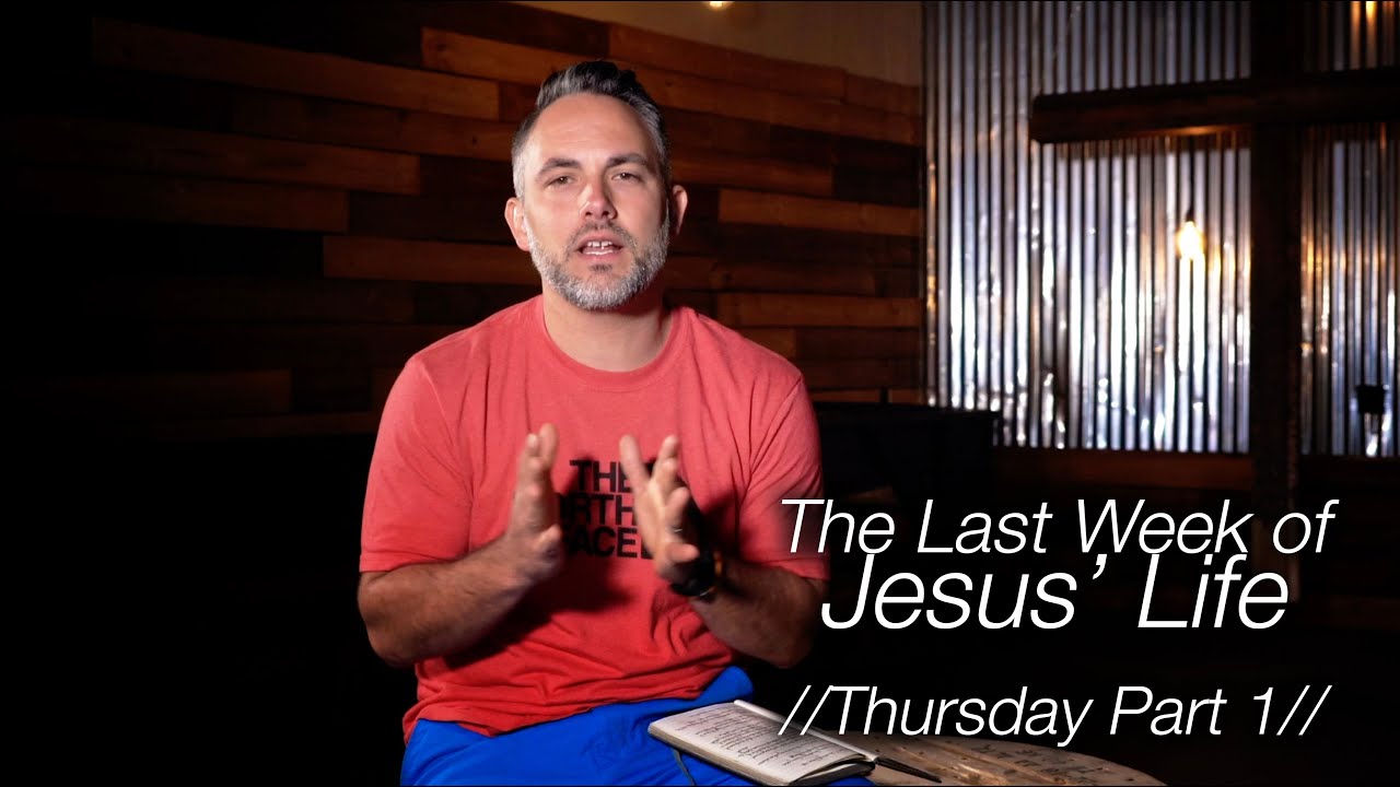 The Last Week of Jesus' Life (Thursday Part 1) - YouTube