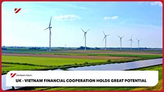 Details UK - Vietnam financial cooperation holds great potential | Vietnam Today News