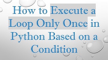How to Execute a Loop Only Once in Python Based on a Condition