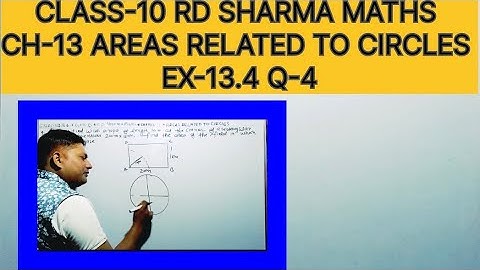 CLASS-10 RD SHARMA MATHS, CH-13 AREAS RELATED TO CIRCLES, EXERCISE-13.4 QUESTION-4