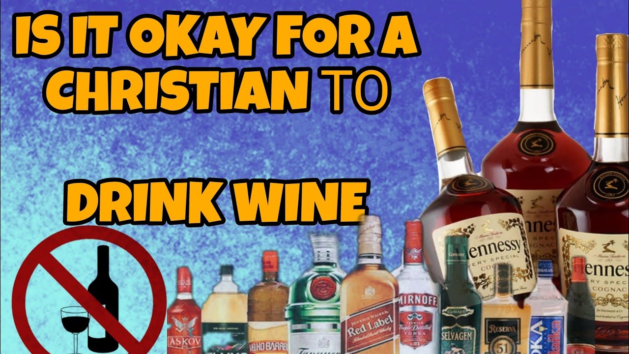 IS IT OKAY FOR A CHRISTIAN ΤΟDRINK WINE - YouTube