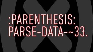 :PARSE-DATA-~THIRTY-THREE/33: PARENTHESIS.