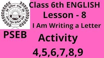 Activity 4,5,6,7,8,9 || Lesson - 8 || I Am Writing a Letter || class 6th English || PSEB