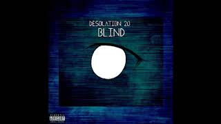 Desolation 20 - Blind (Prod. LCS) [Official Audio]
