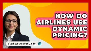 How Do Airlines Use Dynamic Pricing? - BusinessGuide360.com