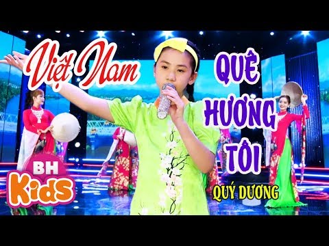 Việt Nam Quê Hương Tôi ♫ Quý Dương ♫ Bạn Ơi Hãy Đến Quê Hương Chúng Tôi tại Xemloibaihat.com