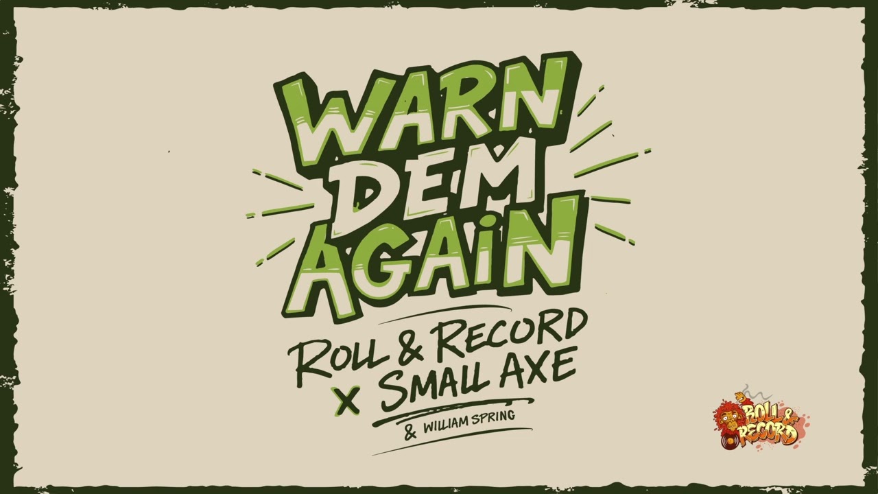 Watch WARN DEM AGAIN - ROLL & RECORD X SMALL AXE on YouTube Watch WARN DEM AGAIN - ROLL & RECORD X SMALL AXE on YouTube