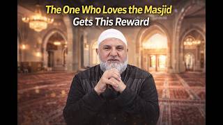 The One Who Loves The Masjid Gets This Reward The Shaded Seven Ep. 4 Ustadh Mohamad Baajour
