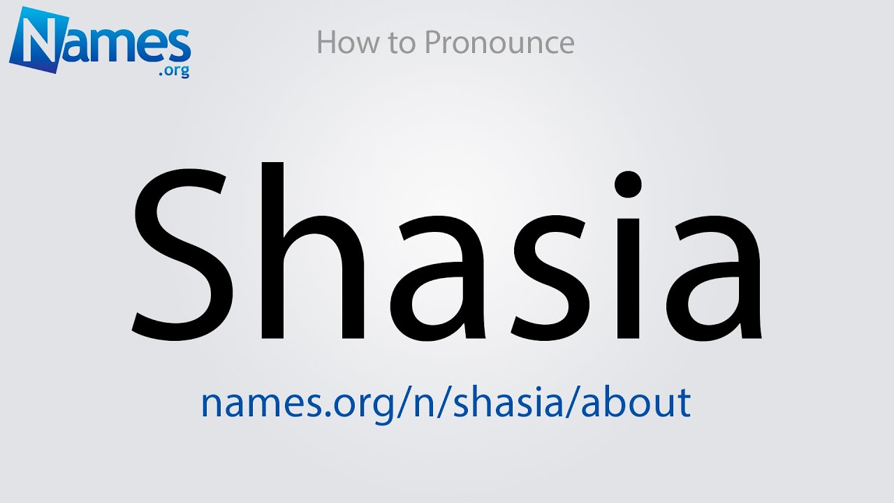 How to Pronounce Shasia - YouTube