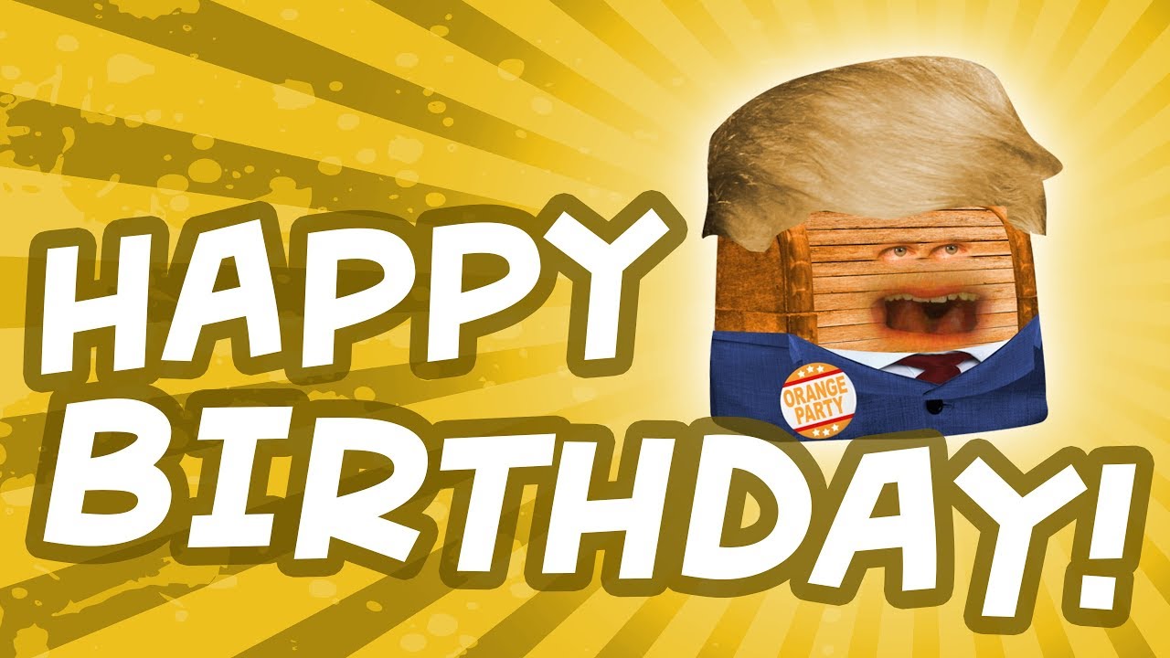 Happy Birthday from Donald Trunk! [Annoying Orange] - Happy Birthday from Donald Trunk! [Annoying Orange]