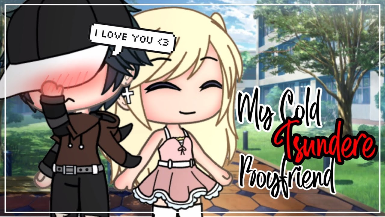 My Cold Tsundere Boyfriend || GLMM || Gacha Life || Gacha Life Mini Movie