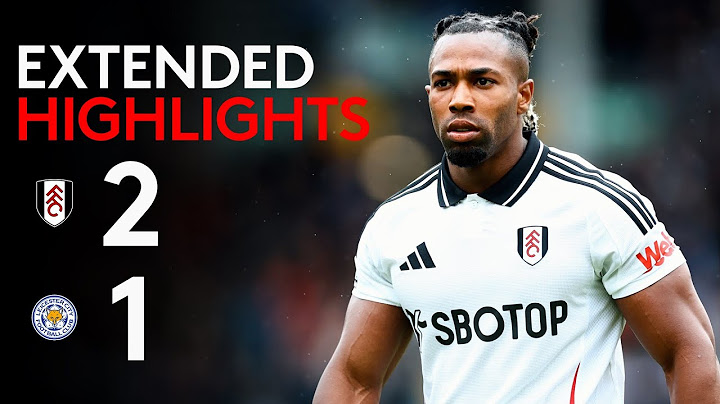 EXTENDED HIGHLIGHTS | Fulham 2-1 Leicester | Home Comforts