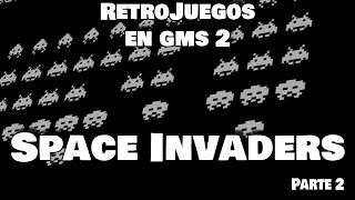 Replicando juegos retro con GameMaker Studio 2 | Space Invaders - Parte 2