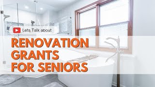 Renovation Grants for Seniors and Low-Income Housing | What you need to know | SMC Construction
