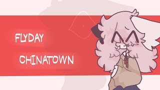 Flyday chinatown //animation meme