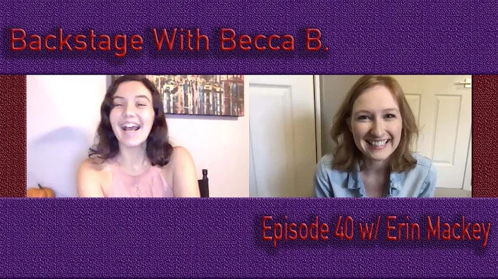 Backstage With Becca B. Ep. 40 w/ Wicked's Erin Ma...