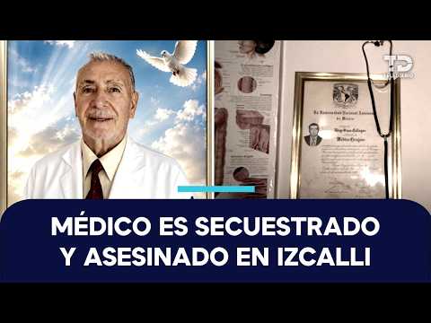 Jorge, a surgeon, is kidnapped and murdered in Cuautitlán Izcalli; his family demands justice