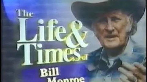 The Life and Times of Bill Monroe