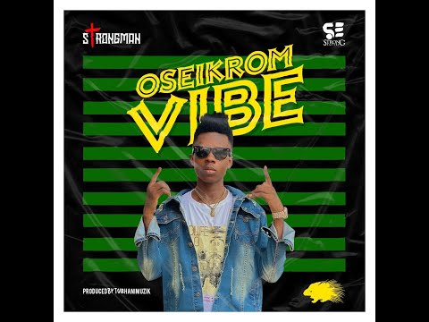 Strongman - Oseikrom Vibe [Audio Slide]