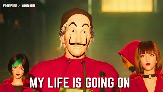 My Life Is Going On (Official Song) | Garena Free Fire X Money Heist Lobby Song | FF New Theme  Song