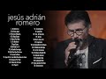 Jesús Adrián Romero - Lo Mejor De lo Mejor Grandes Éxitos