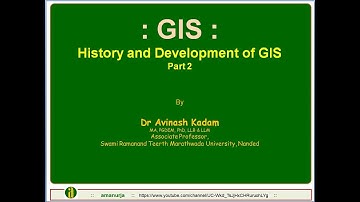 GIS 3B: History and Development of GIS | Part 2 |By Dr. Avinash Kadam