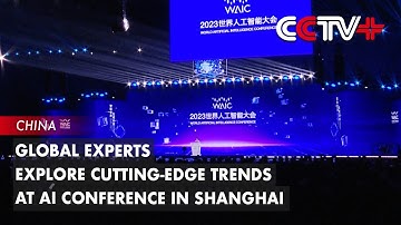 Global Experts Explore Cutting-Edge Trends at AI Conference in Shanghai