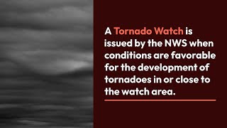 Tornado Watch vs. Tornado Warning  L5V