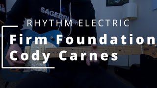 Firm Foundation (He Won't) - Cody Carnes | RHYTHM ELECTRIC + HELIX