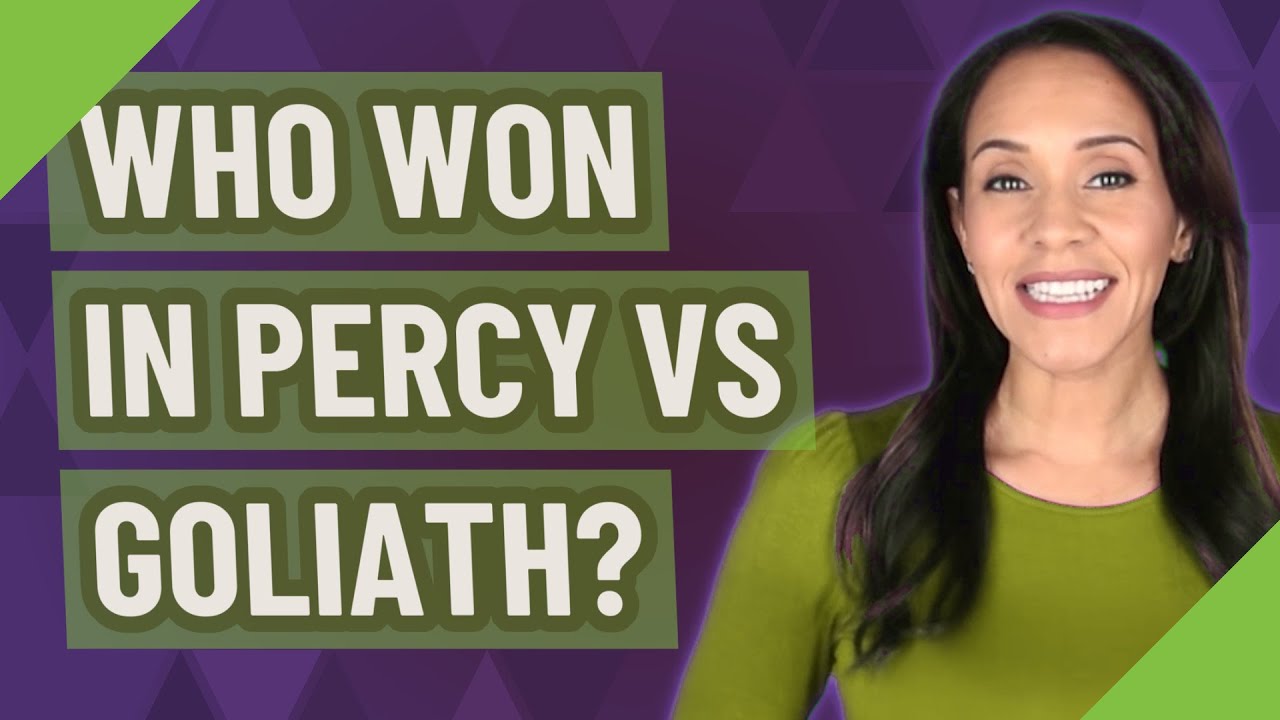 Who won in Percy vs Goliath?